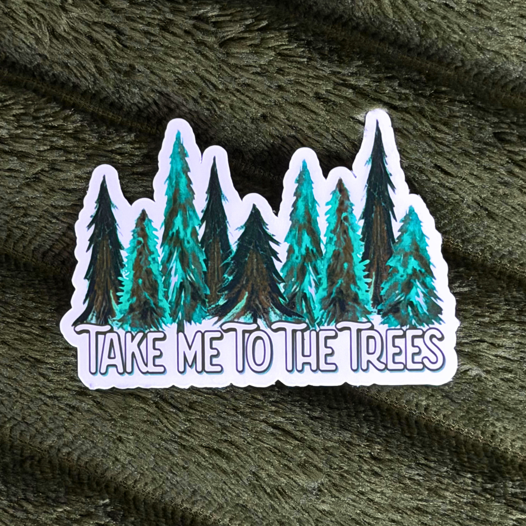 Take Me To The Trees Sticker