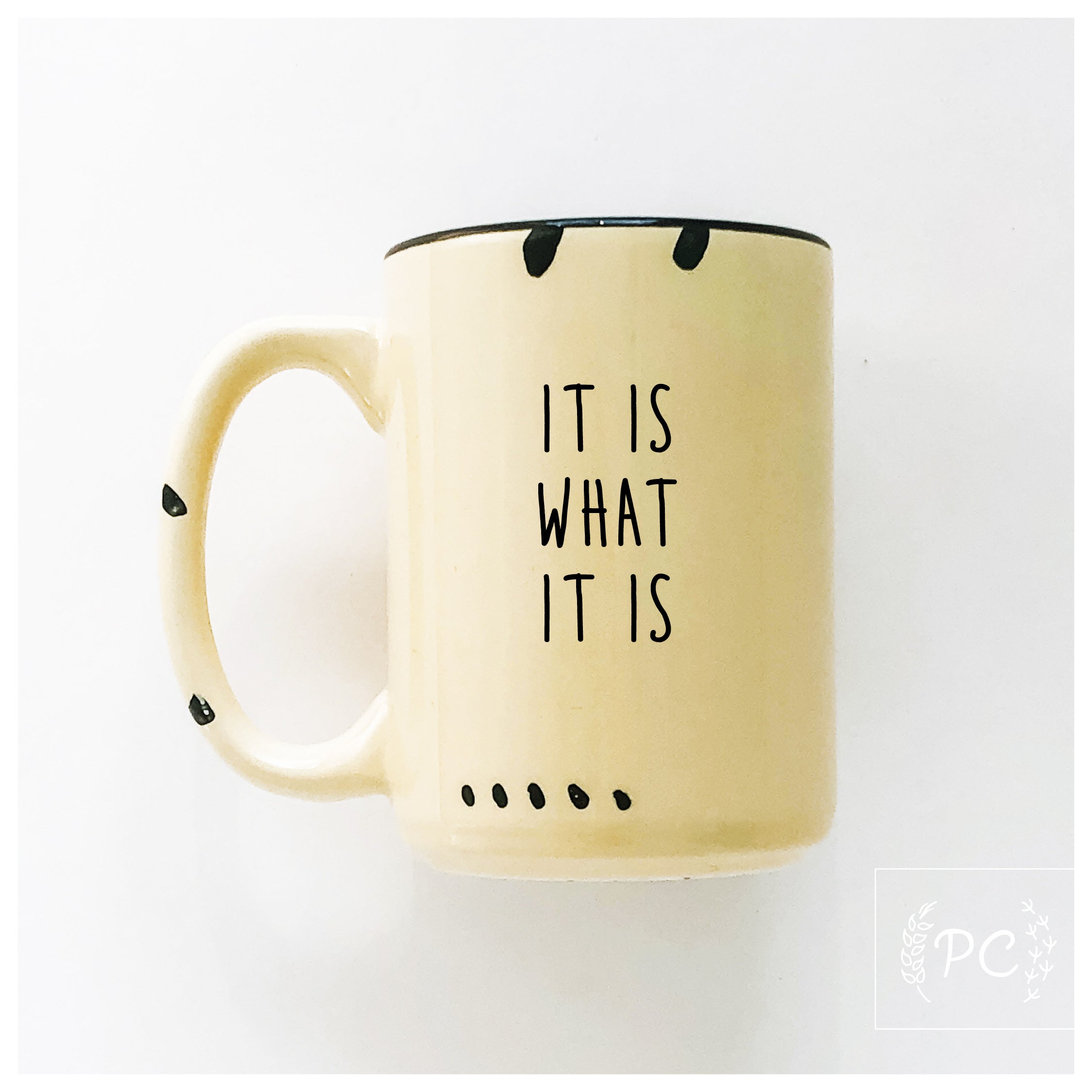 it is what it is | ceramic mug