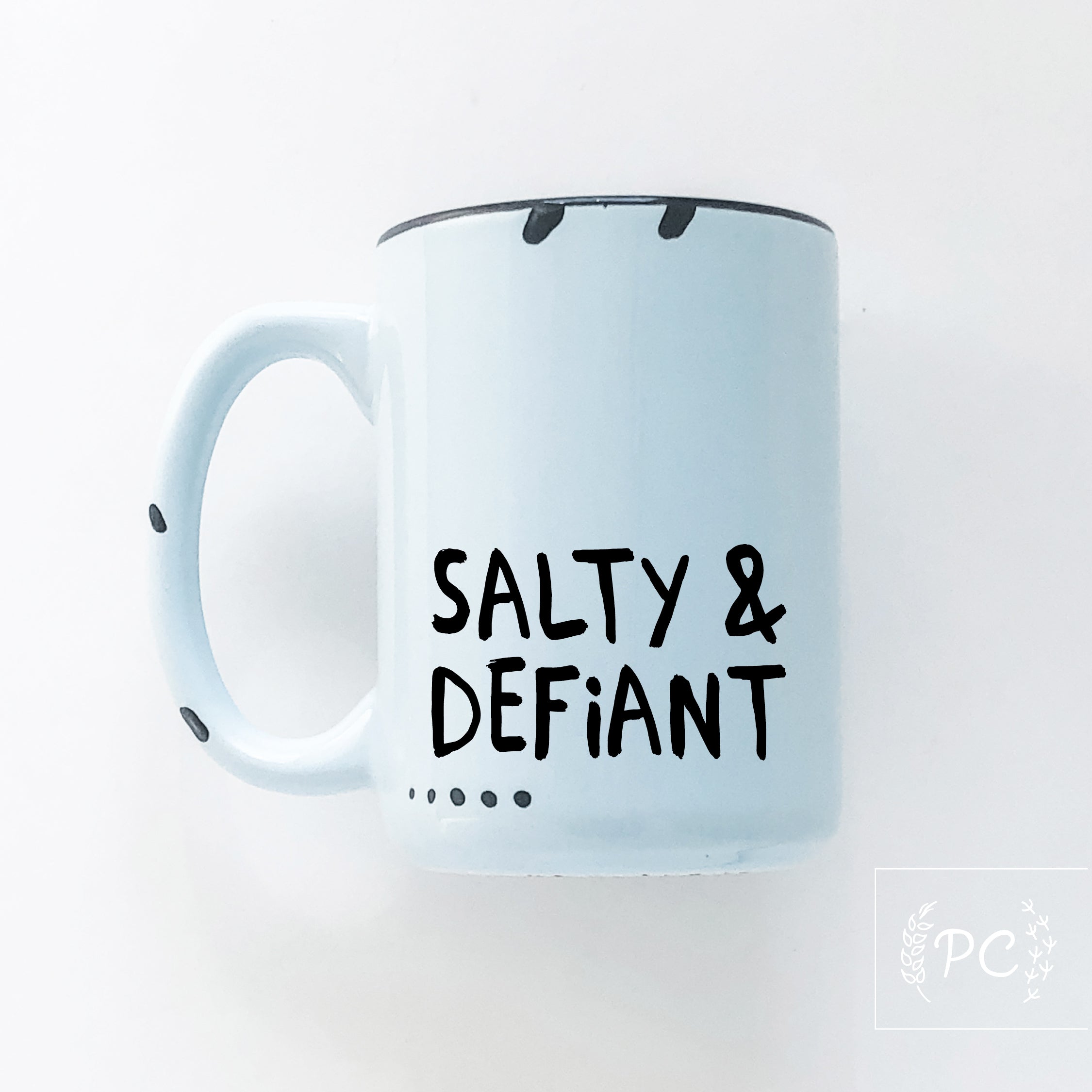 salty & defiant | ceramic mug