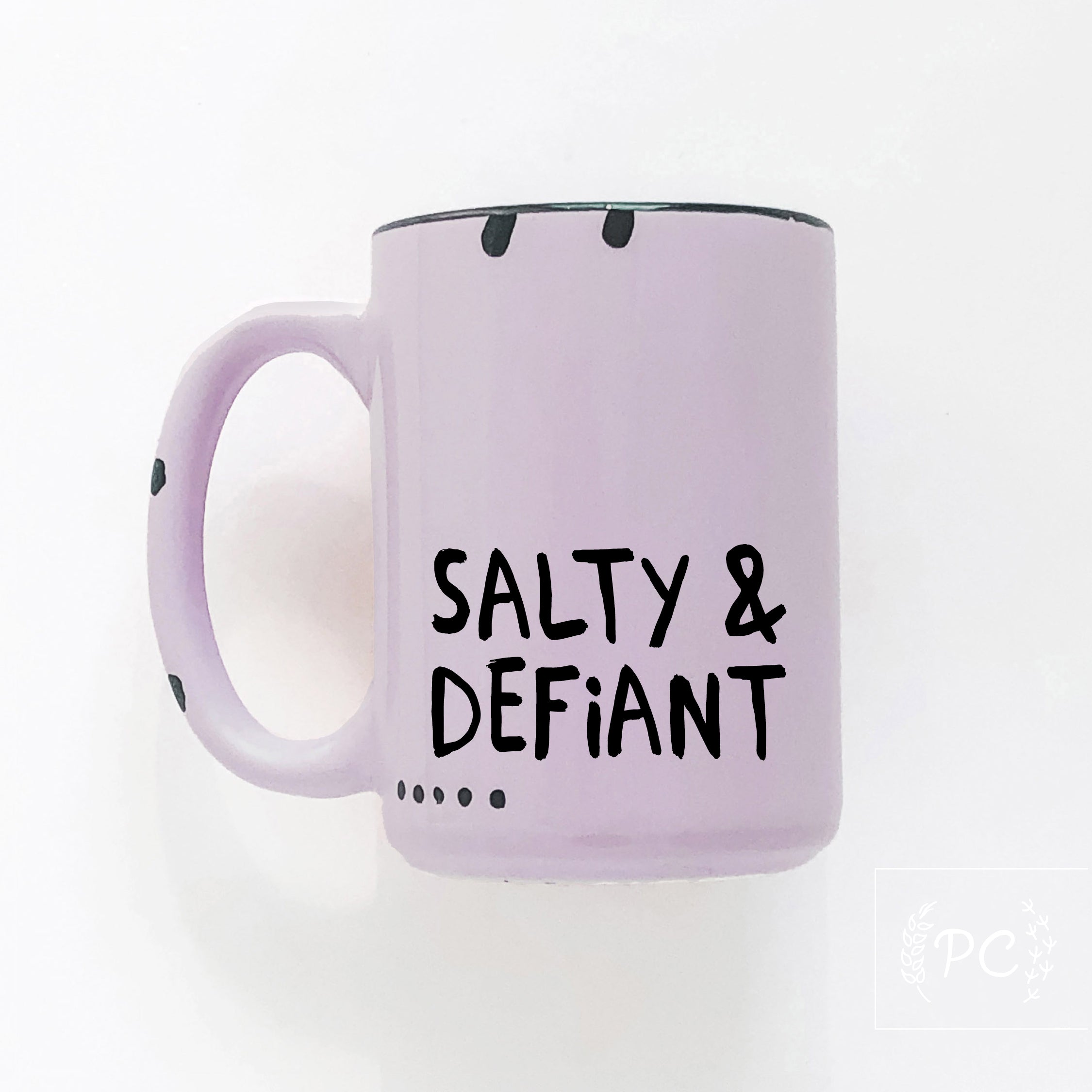 salty & defiant | ceramic mug