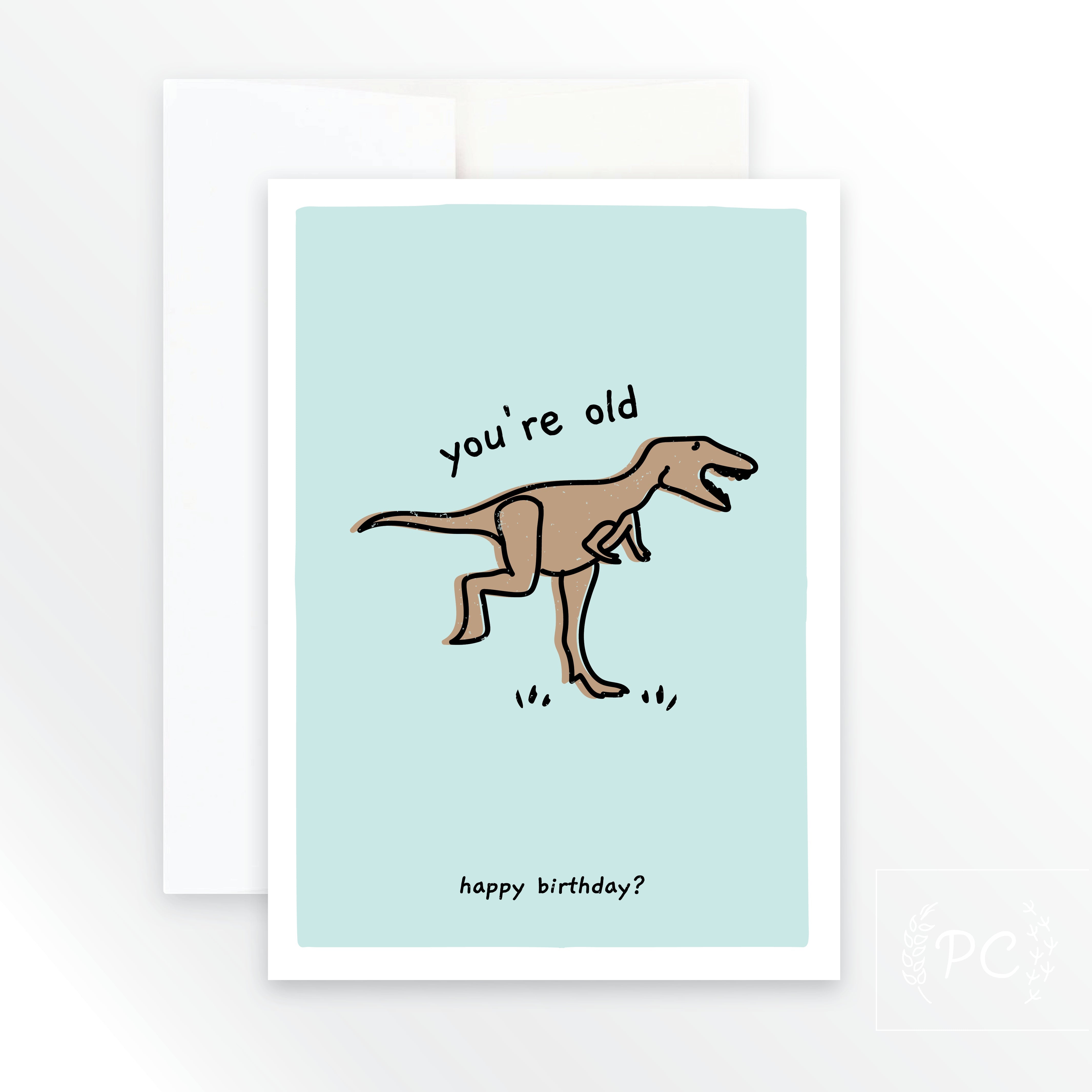 you're old dinosaur happy birthday | greeting card