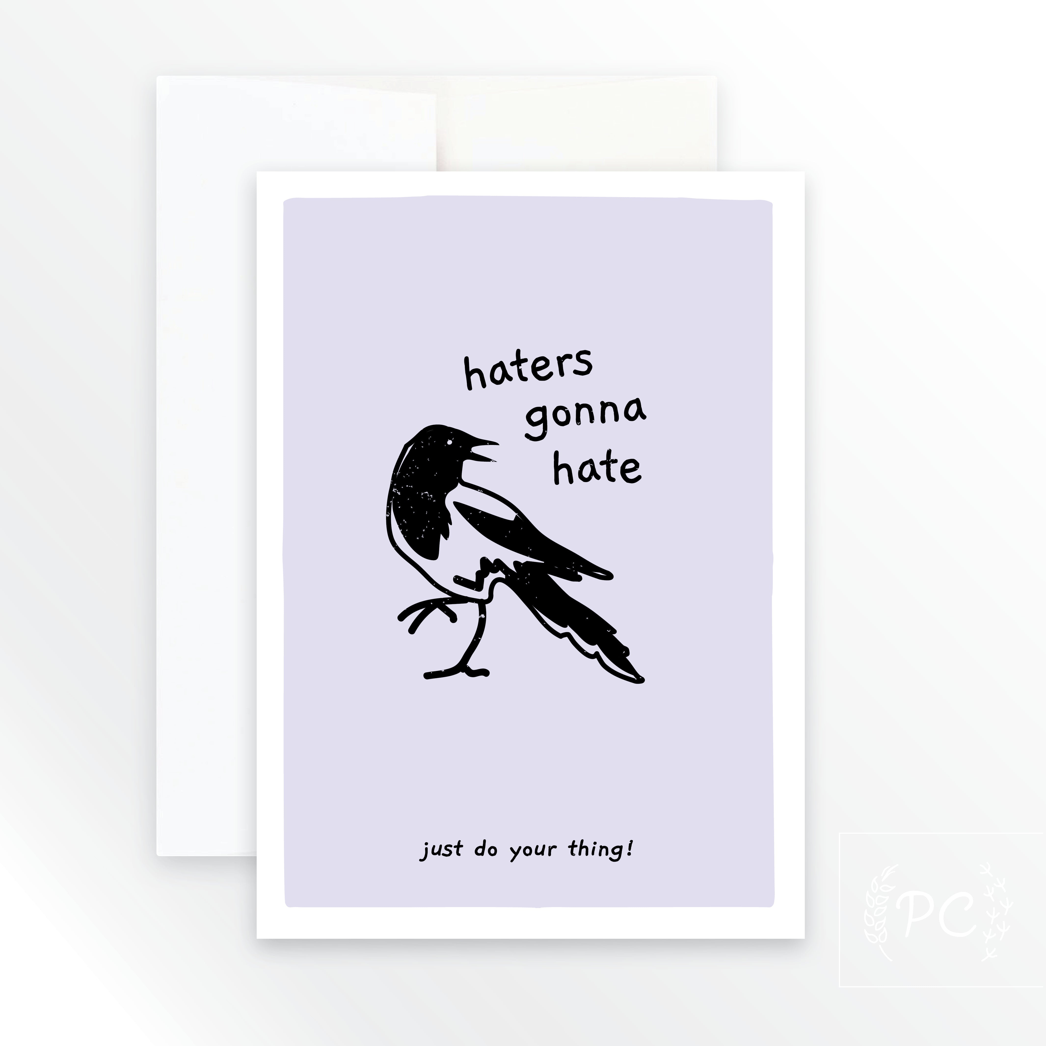 haters gonna hate just do your thing! | greeting card