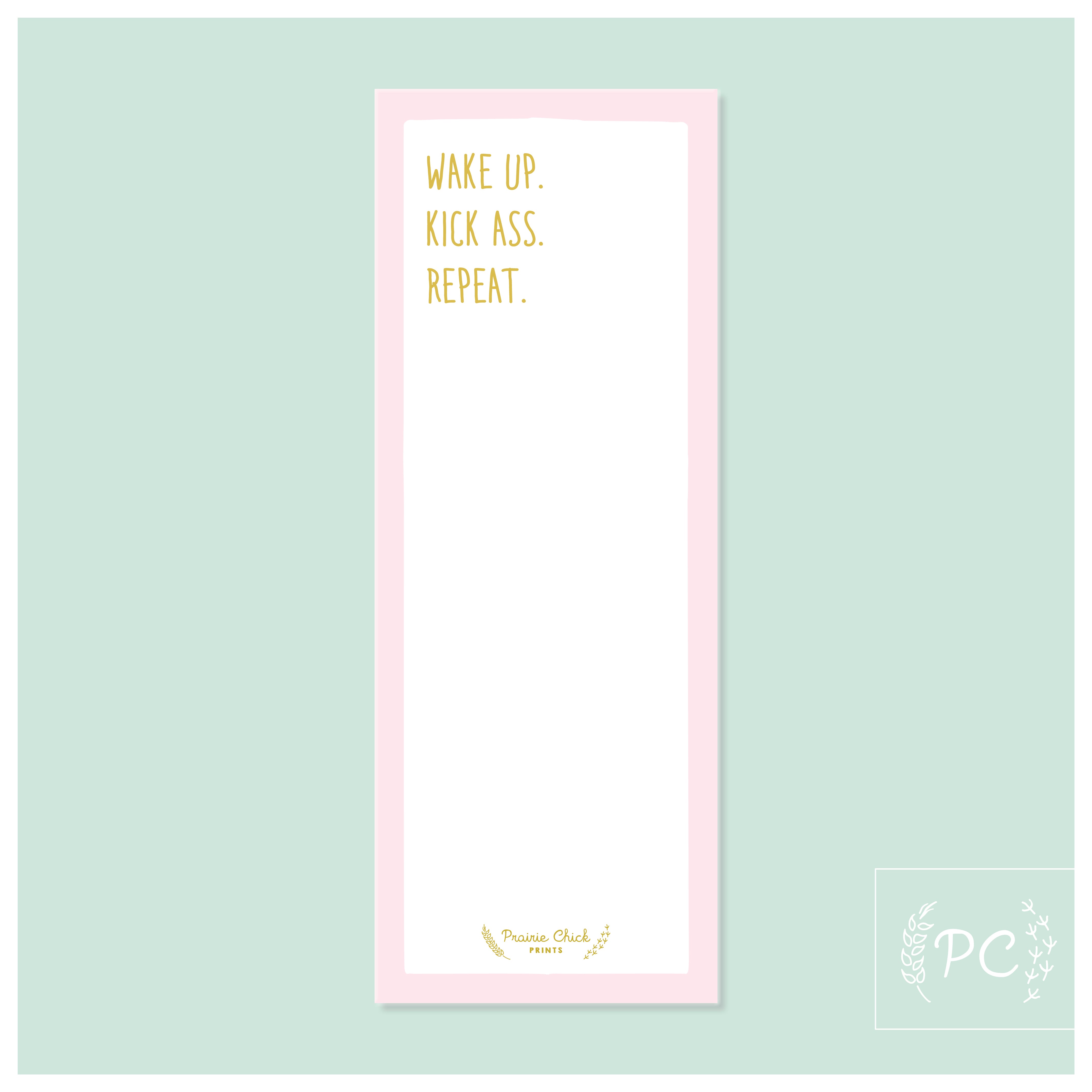 wake up. kick ass. repeat. | note pad | sweary | fmotivational